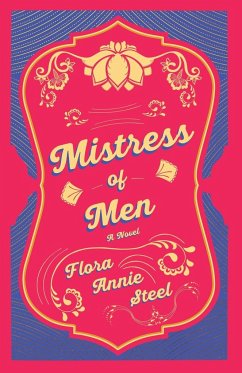 Mistress of Men - A Novel - Steel, Flora Annie