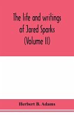 The life and writings of Jared Sparks, comprising selections from his journals and correspondence (Volume II)