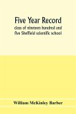 Five year record, class of nineteen hundred and five Sheffield scientific school