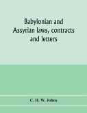Babylonian and Assyrian laws, contracts and letters