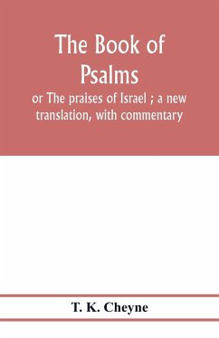 The Book of Psalms - K. Cheyne, T.