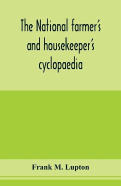The national farmer's and housekeeper's cyclopaedia - M. Lupton, Frank