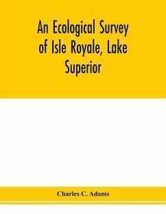 An ecological survey of Isle Royale, Lake Superior - C. Adams, Charles