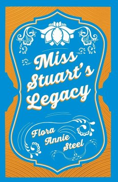 Miss Stuart's Legacy - Steel, Flora Annie; Clark, R. R.