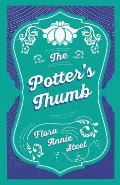 The Potter's Thumb - Steel, Flora Annie