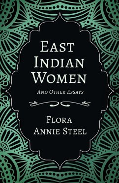 East Indian Women - And Other Essays - Steel, Flora Annie; Isabel, Arley; Menpes, Mortimer