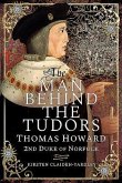 The Man Behind the Tudors: Thomas Howard, 2nd Duke of Norfolk