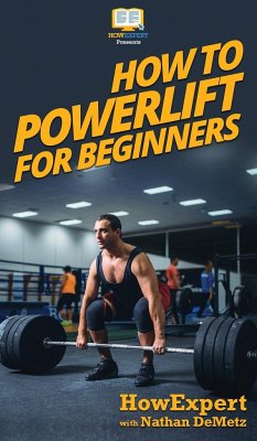 How To Powerlift For Beginners - Howexpert; Demetz, Nathan