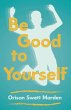 Be Good to Yourself - Bild 1