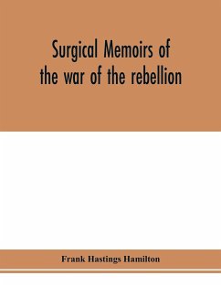 Surgical memoirs of the war of the rebellion - Hastings Hamilton, Frank