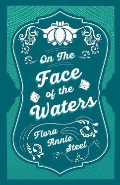 On the Face of the Waters - A Tale of Mutiny - Steel, Flora Annie