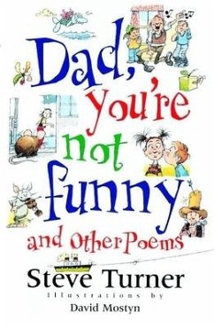 Dad, You're Not Funny and Other Poems - Turner, Steve