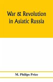 War & revolution in Asiatic Russia
