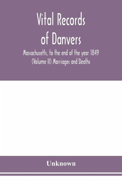 Vital records of Danvers, Massachusetts, to the end of the year 1849 (Volume II) Marriages and Deaths - Unknown