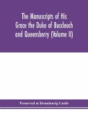 The manuscripts of His Grace the Duke of Buccleuch and Queensberry (Volume II)