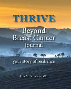 THRIVE Beyond Breast Cancer Journal - Schwartz MD, Lisa M.