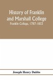 History of Franklin and Marshall College; Franklin College, 1787-1853; Marshall College, 1836-1853; Franklin and Marshall College, 1853-1903