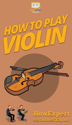 How To Play Violin - Howexpert; Taylor, Somer