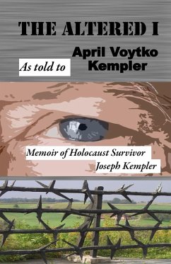 The Altered I: Memoir of Holocaust Survivor, Joseph Kempler - Kempler, April Voytko