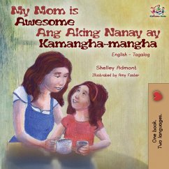 My Mom is Awesome Ang Aking Nanay ay Kamangha-mangha - Admont, Shelley; Books, Kidkiddos