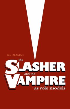 The Slasher and the Vampire as Role Models - Gregson, Ian