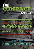 The Compact Guide to Creating Multiple Streams of Income (eBook, ePUB)