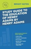 Study Guide to The Education of Henry Adams by Henry Adams (eBook, ePUB)