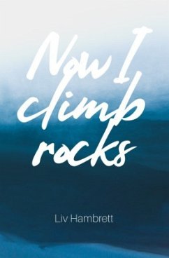 Now I Climb Rocks - Hambrett, Liv