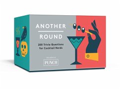 Another Round: 200 Trivia Questions for Cocktail Nerds: Card Games - Editors of Punch