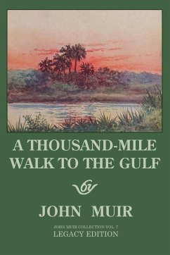 A Thousand-Mile Walk To The Gulf - Legacy Edition - Muir, John