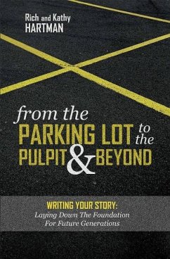 From the Parking Lot to the Pulpit & Beyond - Hartman, Rich
