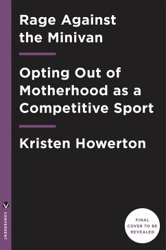 Rage Against the Minivan: Learning to Parent Without Perfection - Howerton, Kristen