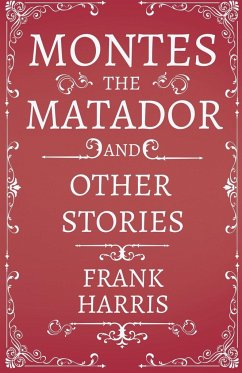 Montes the Matador - And Other Stories - Harris, Frank