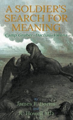 A Soldier's Search for Meaning - Dorris, James F.; Howell MD, Jc