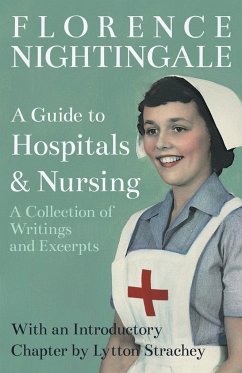 A Guide to Hospitals and Nursing - A Collection of Writings and Excerpts - Nightingale, Florence; Strachey, Lytton