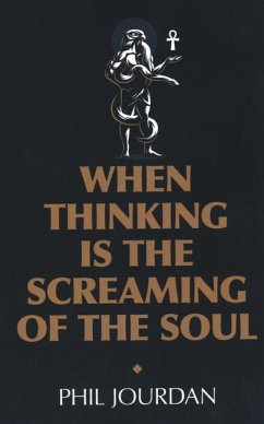 When Thinking Is the Screaming of the Soul: A Non-Story - Jourdan, Phil
