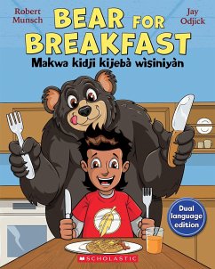 Bear for Breakfast / Makwa Kidji Kijebà Wìsiniyàn - Munsch, Robert