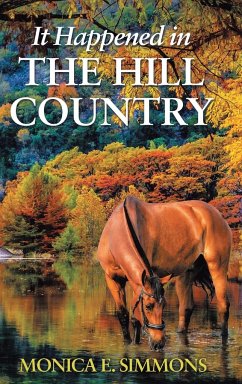 It Happened in The Hill Country - Simmons, Monica E.