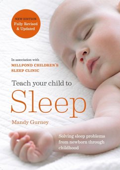 Teach Your Child to Sleep - Clinic, Millpond ChildrenÃ â â s Sleep; Gurney, Mandy