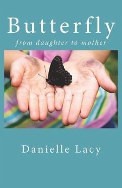 Butterfly: From daughter to mother - Lacy, Danielle