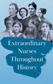 Extraordinary Nurses Throughout History;In Honour of Florence Nightingale
