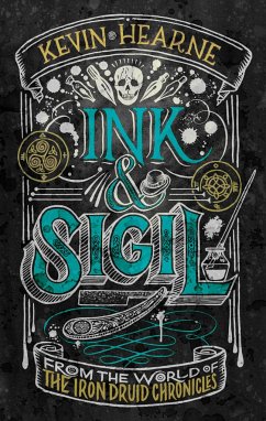Ink & Sigil: From the World of the Iron Druid Chronicles - Hearne, Kevin