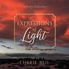 Expressions of Light: A Poetry Collection - Beil, Cherie