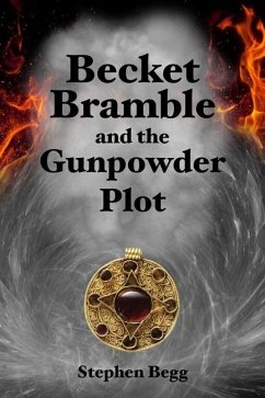 Becket Bramble and the Gunpowder plot - Begg, Stephen
