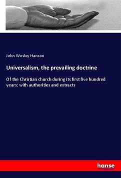 Universalism, the prevailing doctrine - Hanson, John, wesley