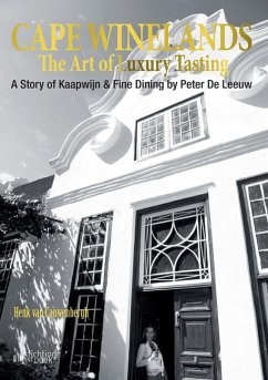 Cape Winelands: The Art of Luxury Tasting - de Leeuw, Peter; Morgenthal, Andre