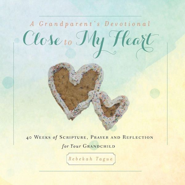 A Grandparent's Devotional- Close to My Heart A Grandparent's Devotional- Close to My Heart