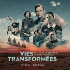 Vies Transform?es ? R?cits de la Seconde Guerre Mondiale