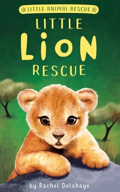 Little Lion Rescue - Delahaye, Rachel