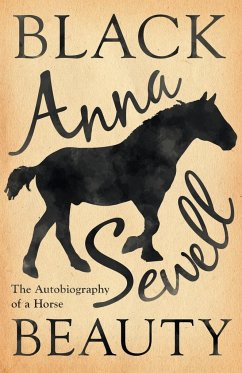 Black Beauty - The Autobiography of a Horse;With a Biography by Elizabeth Lee - Sewell, Anna